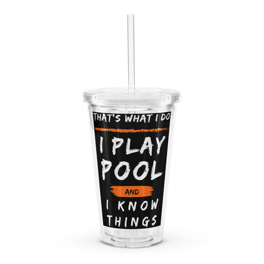 "THAT'S WHAT I DO" Clear plastic tumbler