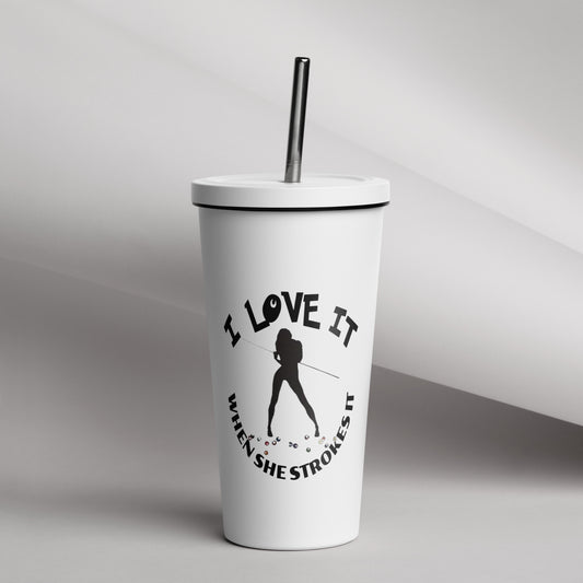 "I LOVE IT" Insulated tumbler with a straw