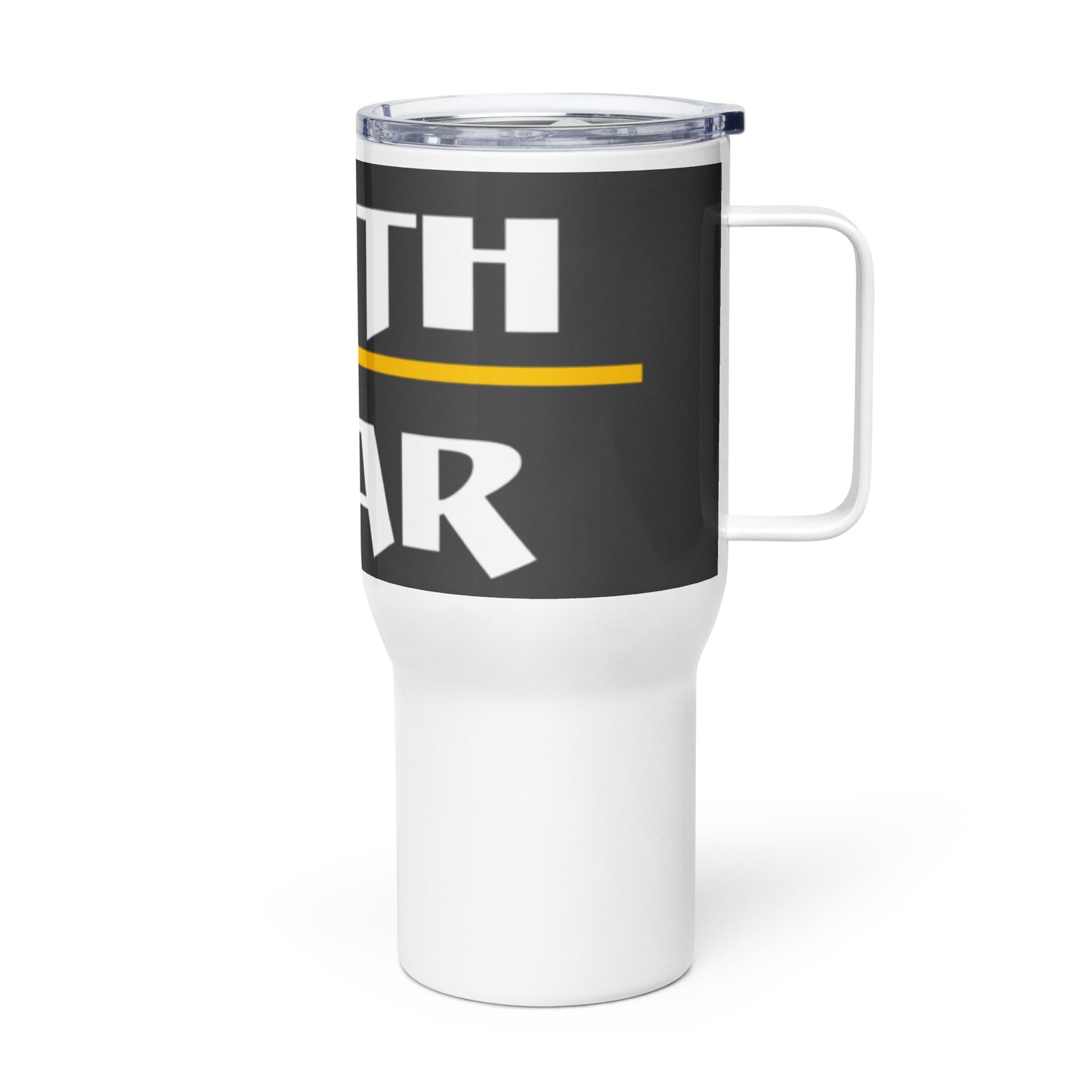 "FAITH FEAR Y" Travel mug with a handle