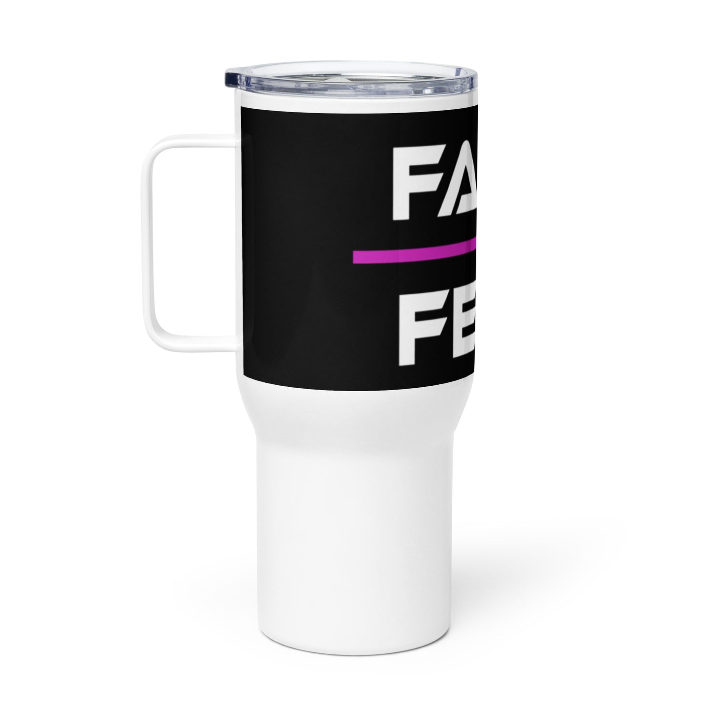 "FAITH FEAR P" Travel mug with a handle