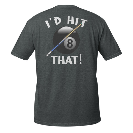 "I'D HIT THAT!" Short-Sleeve Unisex T-Shirt