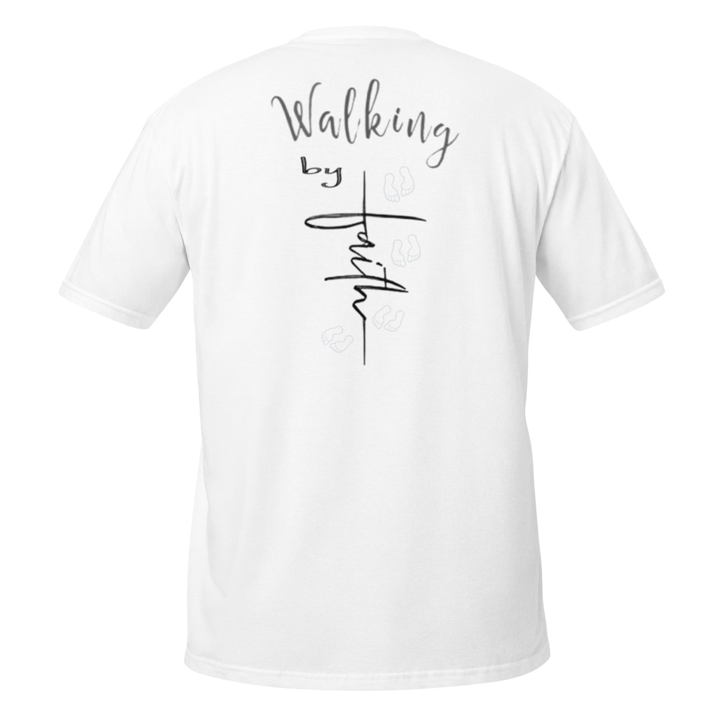 "Walking by faith" Short-Sleeve Unisex T-Shirt