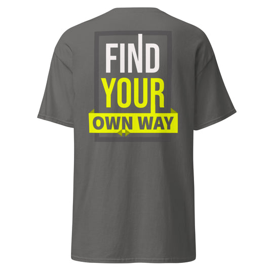 "FIND YOUR OWN WAY" Unisex classic tee