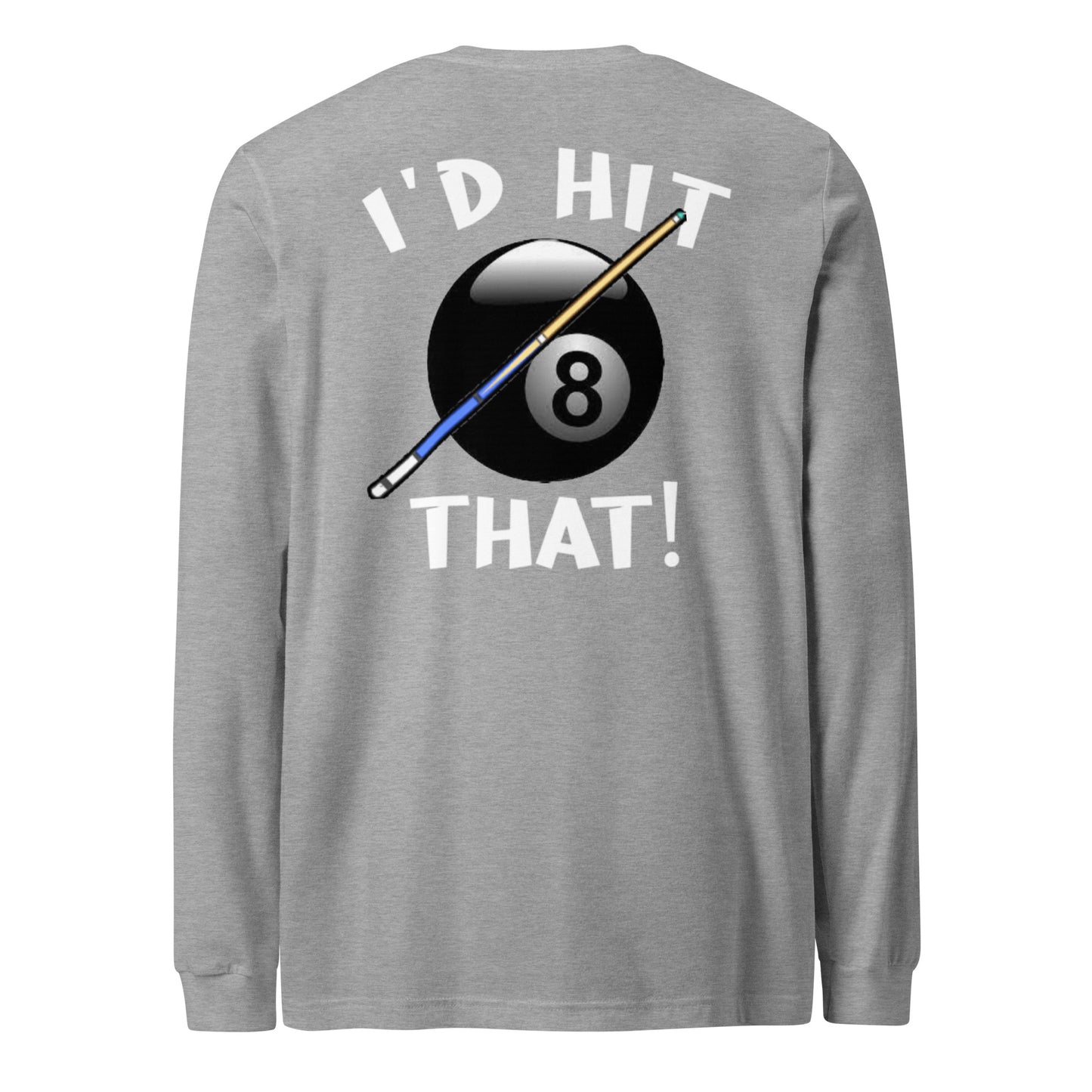 "I'D HIT THAT" Unisex Long Sleeve Tee