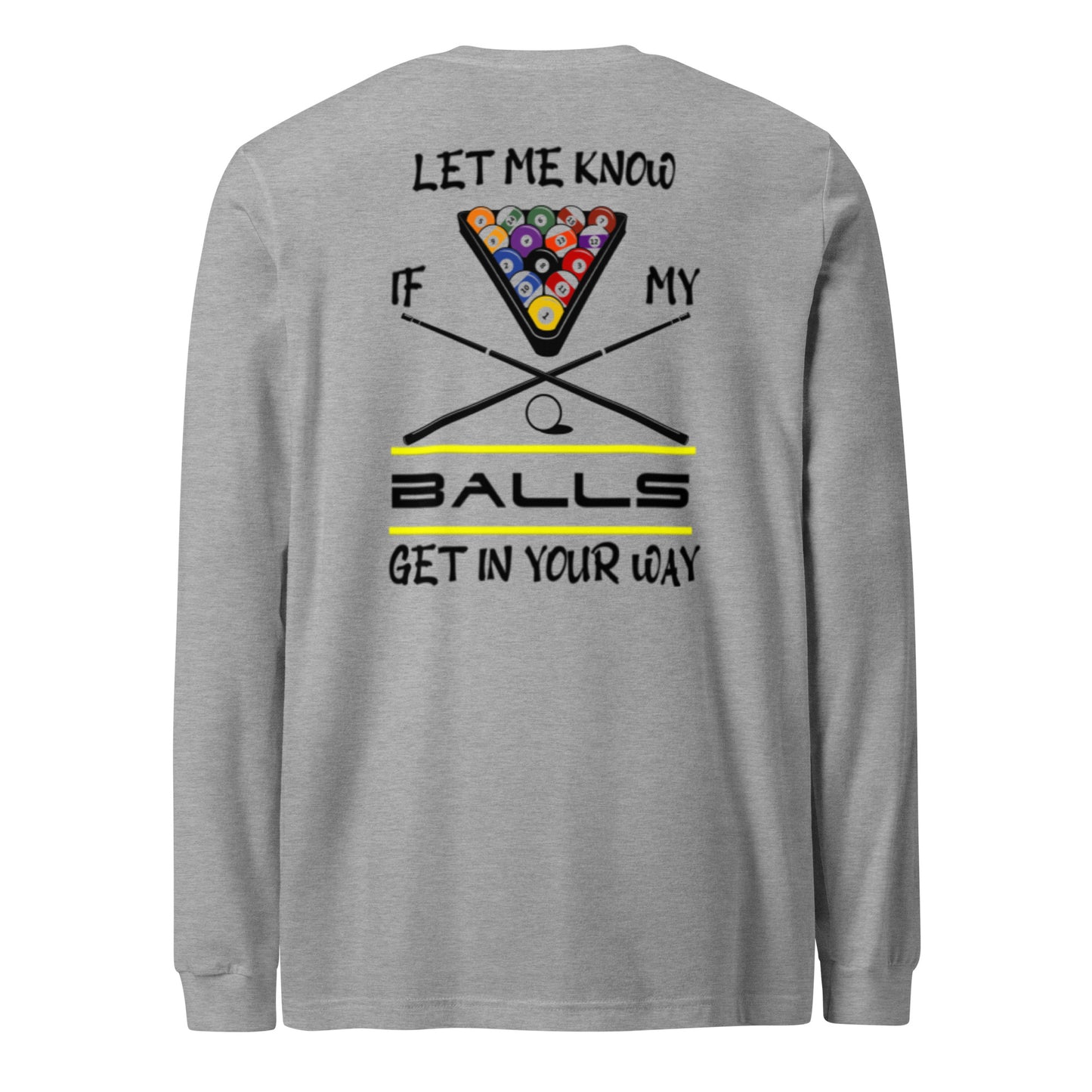 "LET ME KNOW" Unisex Long Sleeve Tee