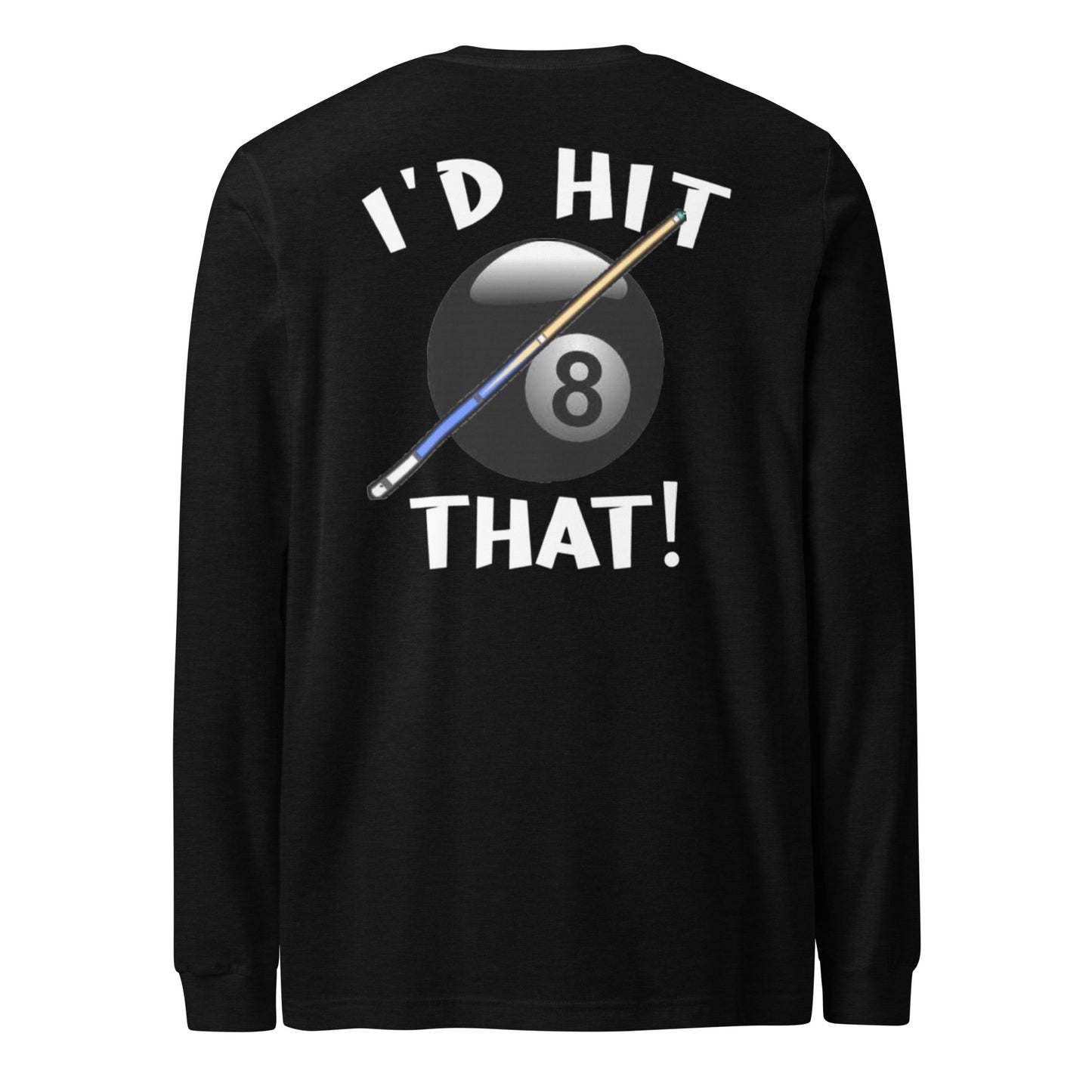 "I'D HIT THAT" Unisex Long Sleeve Tee