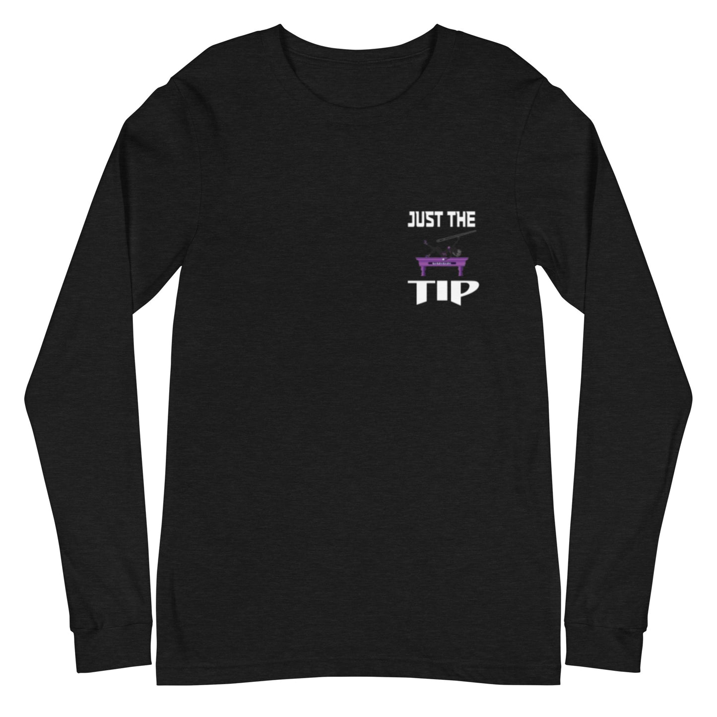 "JUST THE TIP" Unisex Long Sleeve Tee