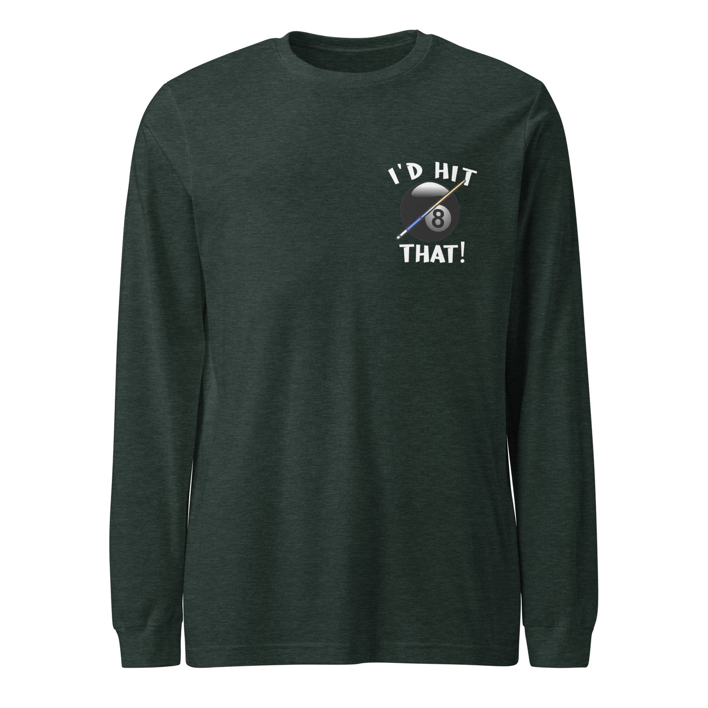 "I'D HIT THAT" Unisex Long Sleeve Tee