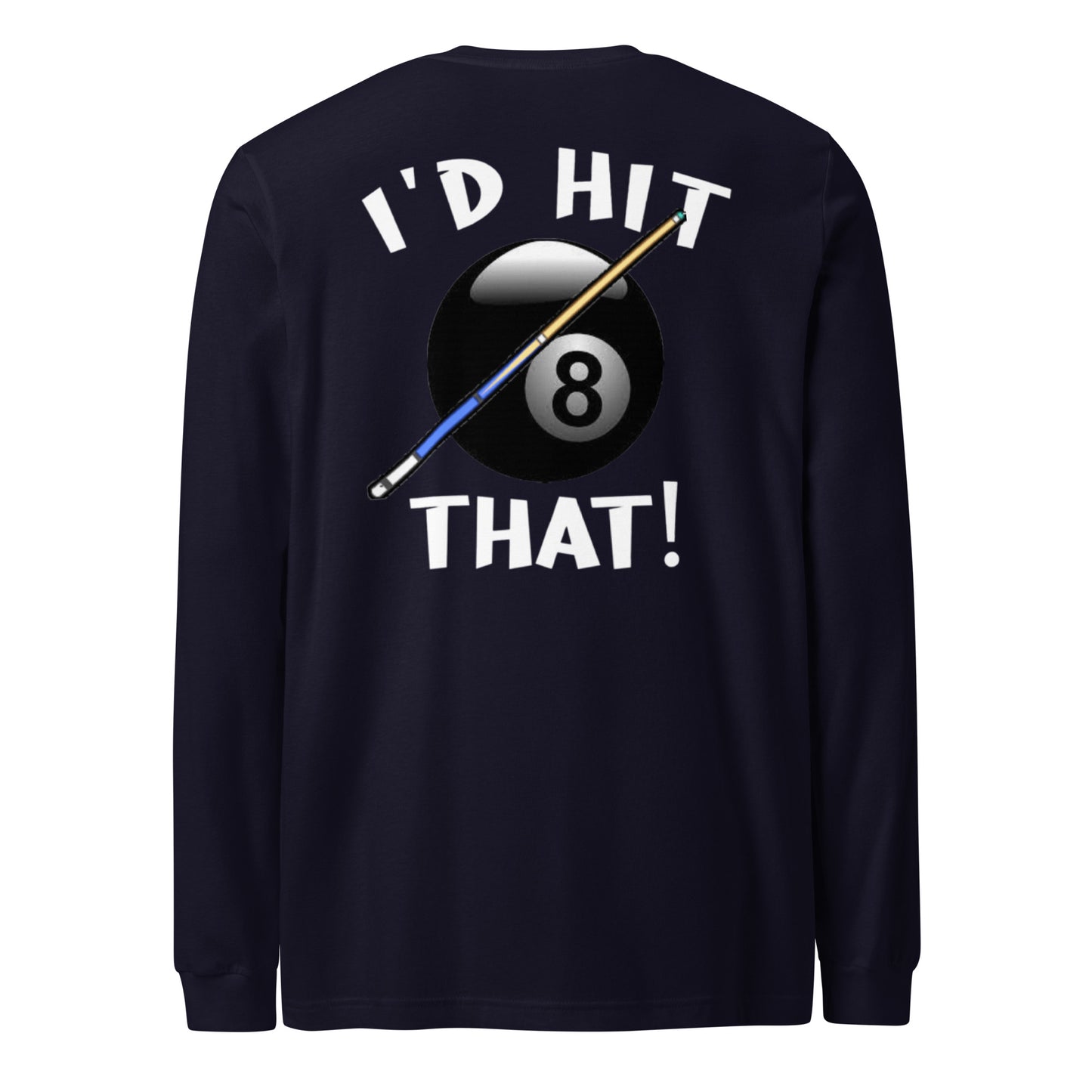 "I'D HIT THAT" Unisex Long Sleeve Tee