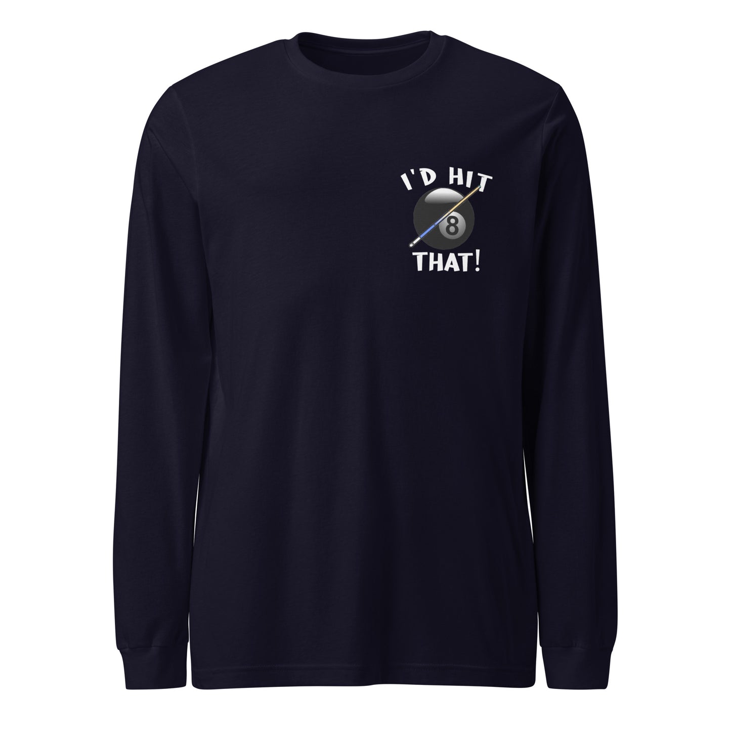 "I'D HIT THAT" Unisex Long Sleeve Tee