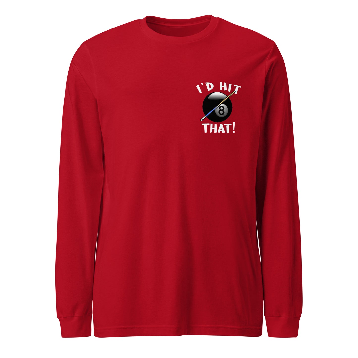 "I'D HIT THAT" Unisex Long Sleeve Tee