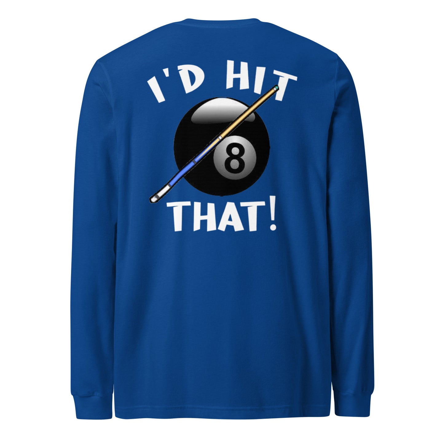 "I'D HIT THAT" Unisex Long Sleeve Tee