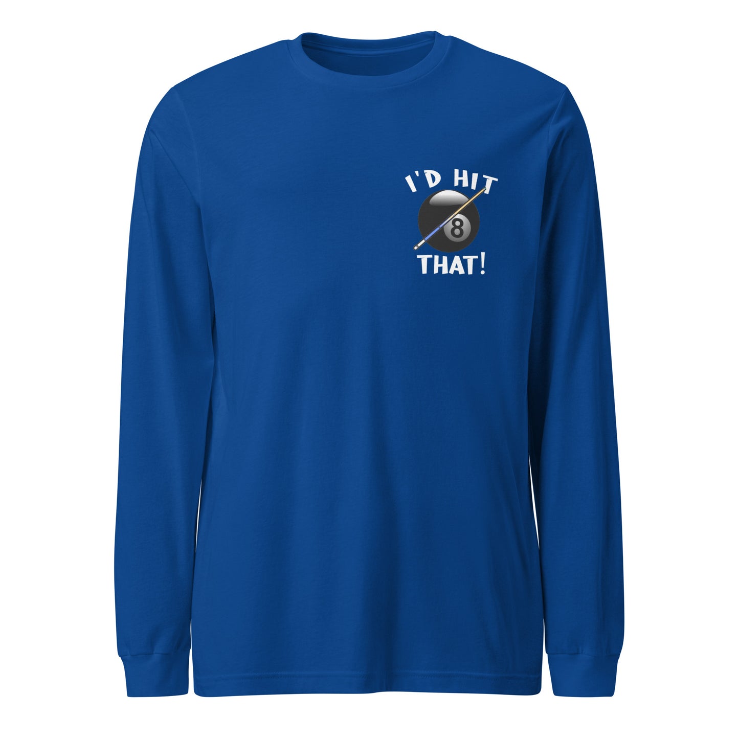 "I'D HIT THAT" Unisex Long Sleeve Tee