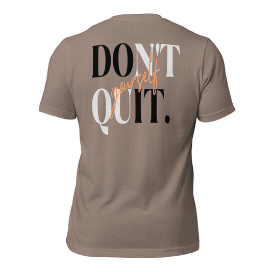 "DON'T QUIT" Unisex t-shirt