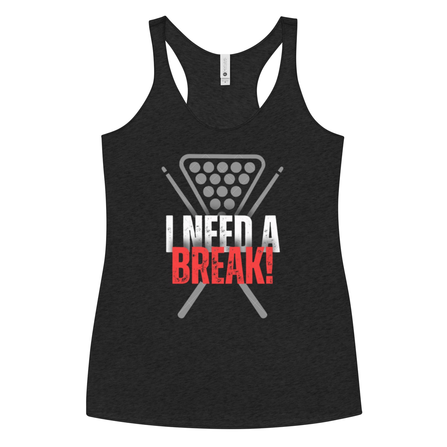 "I NEED A BREAK" Women's Racerback Tank